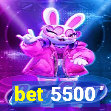 bet 5500